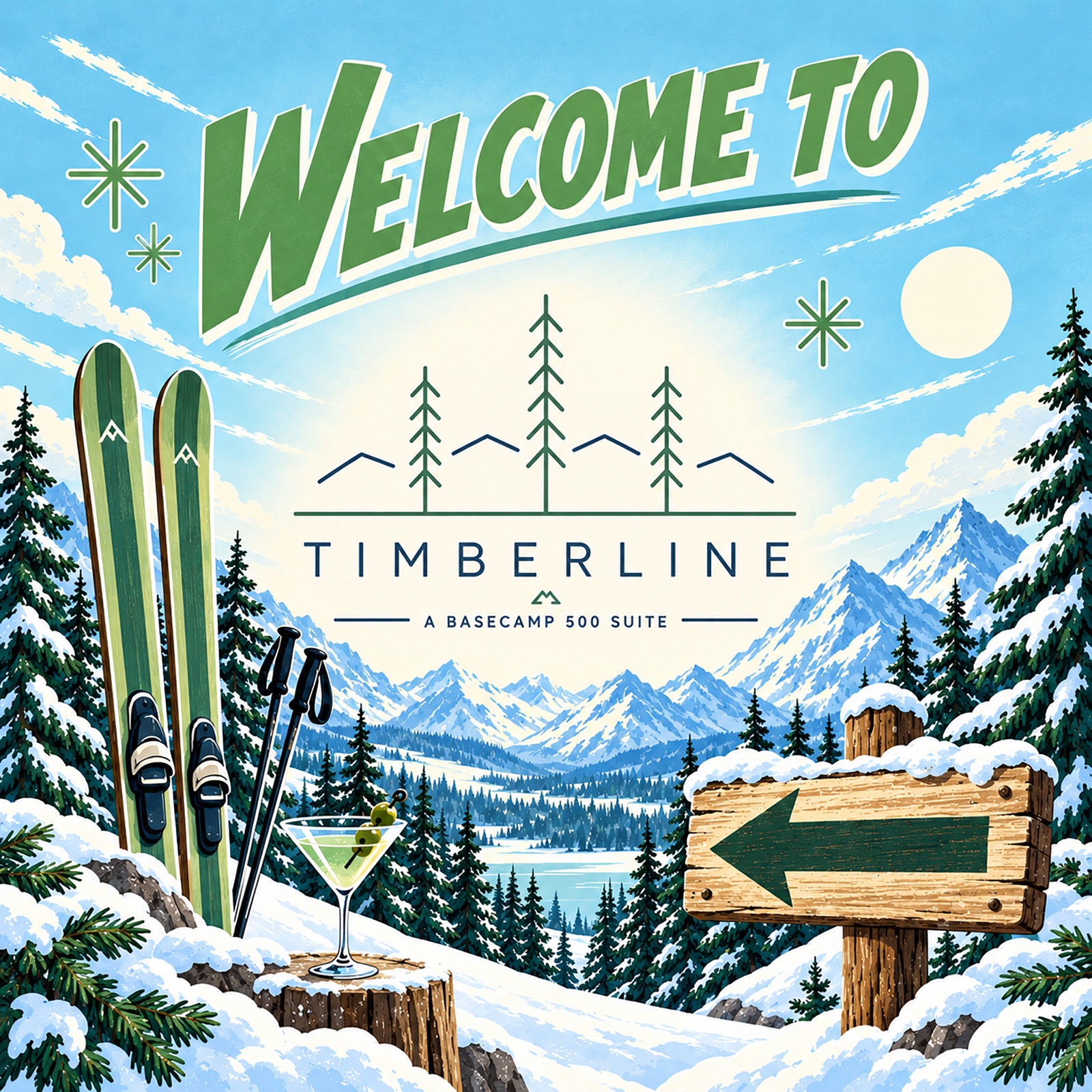 Welcome to Timberline: a vintage ski poster, green skis planted in the snow beside a martini on a stump, a wooden arrow sign pointing left.